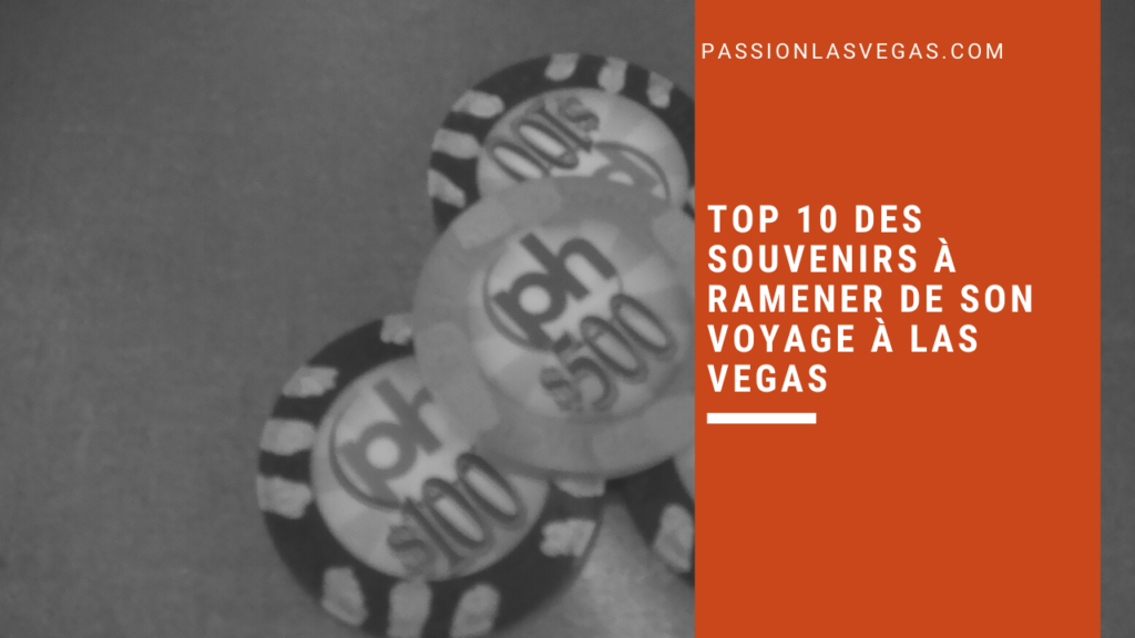 Top 10 des souvenirs à ramener de son voyage à Las Vegas