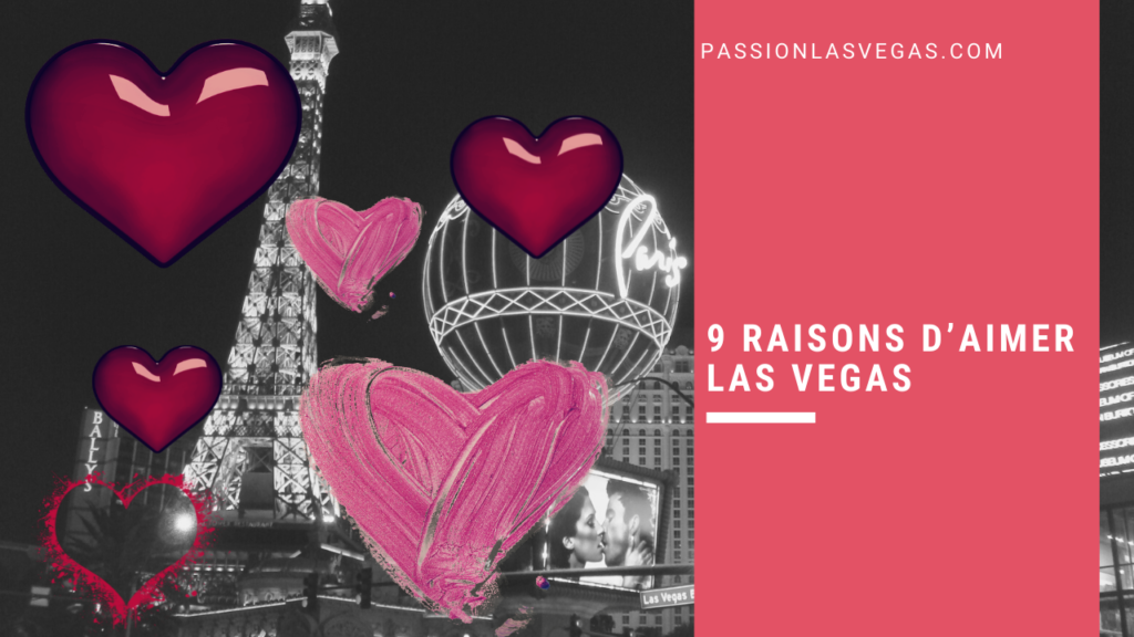 9 raisons d’aimer Las Vegas